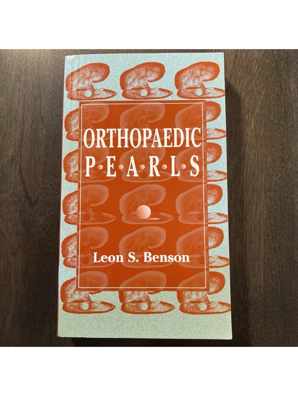 Orthopaedic Pearls - Benson, Leon S